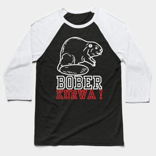 bober kurwa Baseball T-Shirt